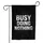 Busy Doing Nothing Stacked Three Line Text - Everyday Home Decor Gift Garden Flag - 3