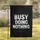 Busy Doing Nothing Stacked Three Line Text - Everyday Home Decor Gift Garden Flag - 1