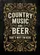 Vintage Country Music Beer Quote - Home Bar Party Decor Gift for Music Lover Garden Flag - 6