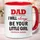 Dad I Will Always Be Your Little Girl, Fathers Day Designs for Mugs, Funny Dad Mug, Ceramic Mug, Father’s Day Gift - 5