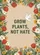 Grow Plants Not Hate Wildflower Dove - Gardener Home Decor Gift Garden Flag - 6