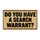 Search Warrant Question Typography for Bold Entryway Humor and Everyday Home Style Doormat - 6