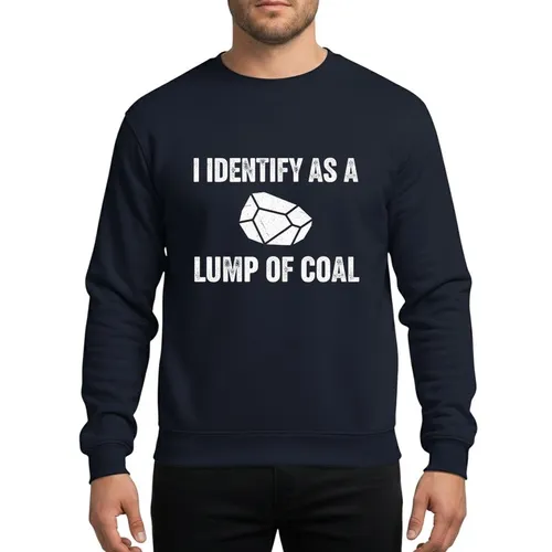 Christmas Humor Enthusiasts' Bold White Distressed 'I Identify As A Lump Of Coal' Text & Faceted Graphic Sweatshirt