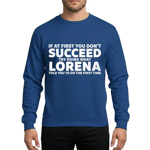 Assertive Humor Enthusiasts Lorena Name White Ink Distressed Block Text Playful Wisdom Vintage Grunge Sweatshirt
