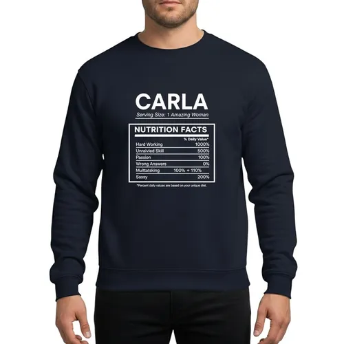 Women Named Carla White Faux Nutrition Label Funny Amazing Woman Hard Working Sassy Green Design Sweatshirt