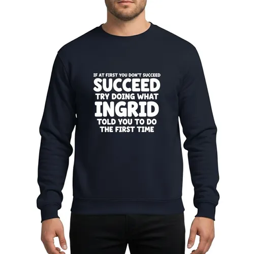 Humor Enthusiasts' White Hand-Drawn Bold Typography on Vibrant Green Background, Playful Ingrid Quote Sweatshirt