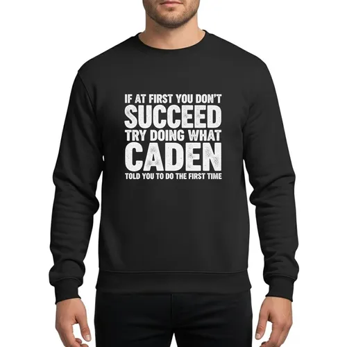 Humorous Gift Givers' Bold White Distressed Grunge Typographic Caden Advice Quote Sweatshirt
