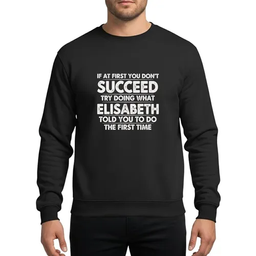 Witty Humor Enthusiasts' Retro Vintage Grungy White Distressed Elisabeth Quote Typography Sweatshirt