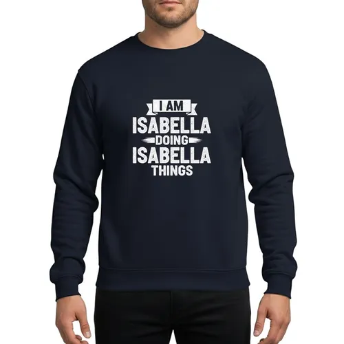 Isabella's Bold Distressed White "I Am Isabella Doing Isabella Things" Statement Sweatshirt