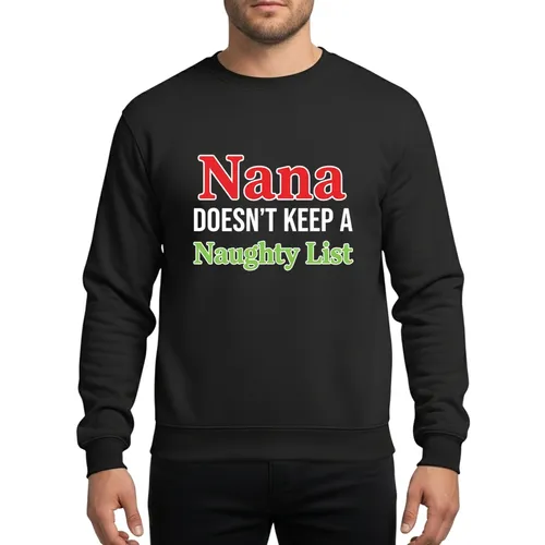 Nana Doesn't Keep a Naughty List Funny Christmas Vintage Festive Humor Sweatshirt