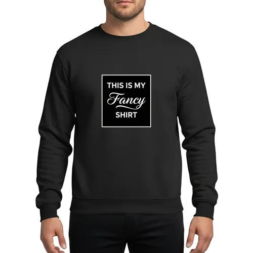 Humorous 'This Is My Fancy' White Script Typography On Black For Festive Gatherings Sweatshirt