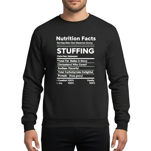 Stuffing Nutrition Facts Label Funny Thanksgiving Christmas Foodie Humor Sweatshirt