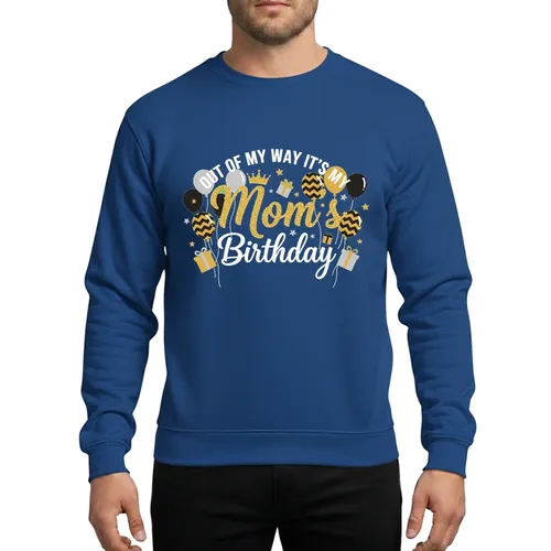 Out Of My Way It's My Mom's Birthday Gold Glitter Crown Balloons Gifts Sweatshirt