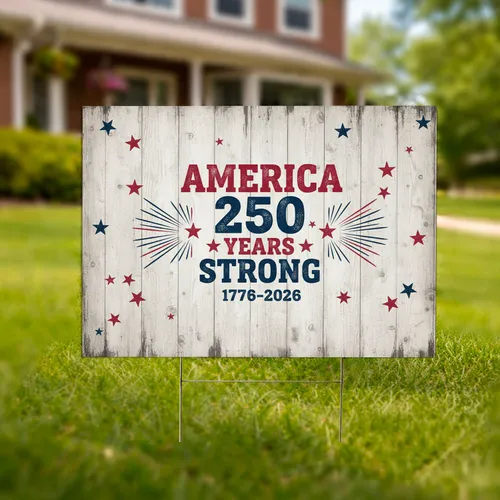 America 250 Years Strong 1776-2026 Patriotic Stars Rustic Wood - USA 250th Anniversary Yard Sign