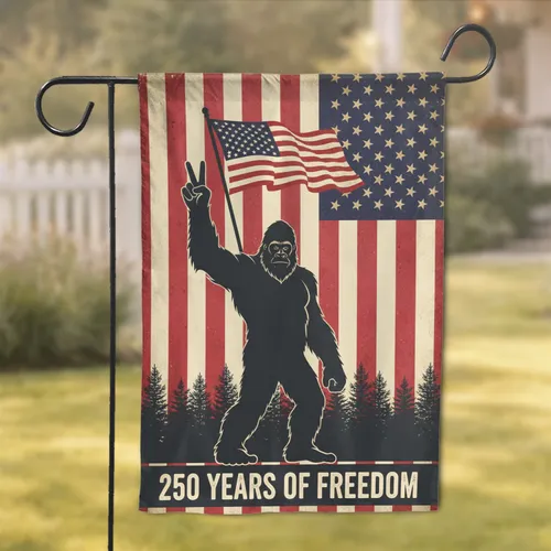 Bigfoot American Flag 250th Anniversary - 250 Years of Freedom Independence Day USA Garden Flag