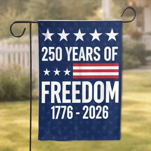 250 Years of Freedom Design - USA Independence Day 1776-2026 Patriotic for Veterans Garden Flag