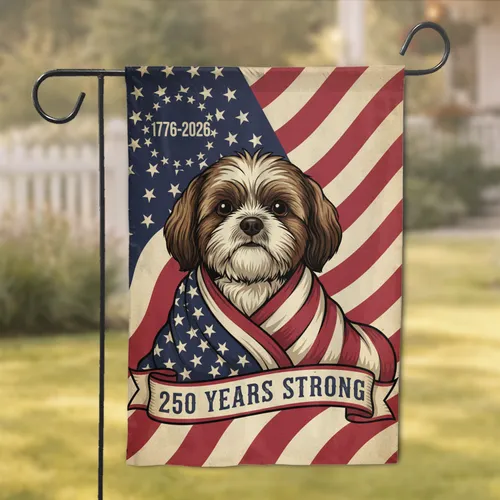 Shih Tzu Dog American Flag 1776-2026 - USA 250th Anniversary '250 Years Strong' Patriotic Garden Flag