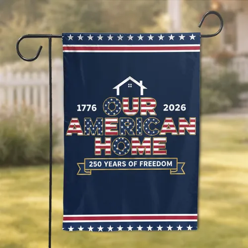 House Silhouette Our American Home 1776-2026 Patriotic Freedom - USA 250th Anniversary Garden Flag