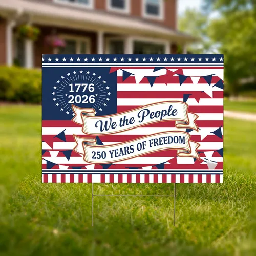 We the People American Flag 1776-2026 - USA 250th Anniversary Freedom Celebration Yard Sign