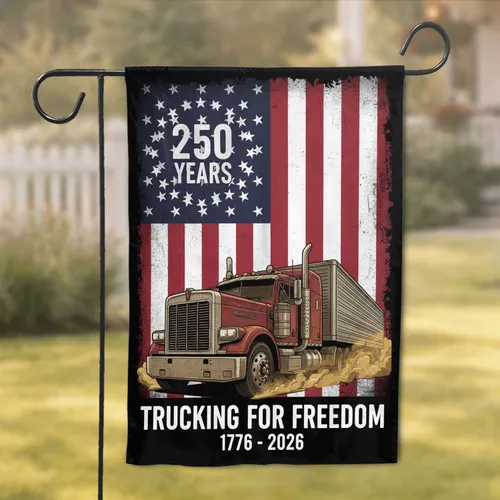 Trucking For Freedom Semi-Truck American Flag - America 250th Anniversary 1776-2026 Garden Flag