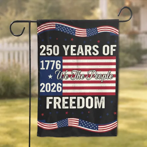 1776-2026 We The People Flag - USA 250 Years Freedom Anniversary Patriot Design Garden Flag