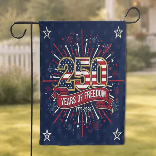 250 Years of Freedom 1776-2026 American Flag - USA Independence Day Patriotic Gift Garden Flag