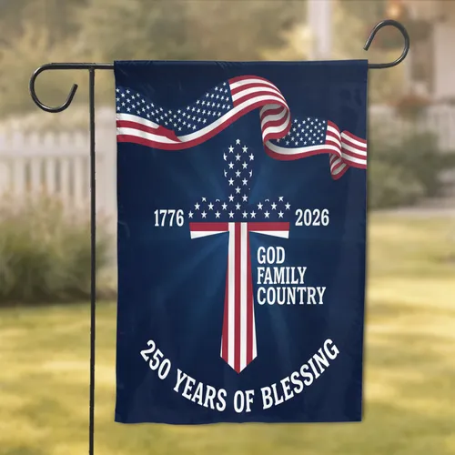 GOD FAMILY COUNTRY Cross American Flag 1776-2026 - USA 250th Anniversary Garden Flag