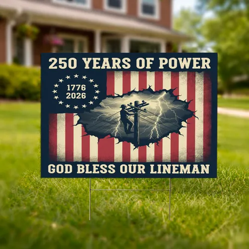Distressed Lineman American Flag 1776-2026 - USA 250th Anniversary God Bless Our Lineman Yard Sign