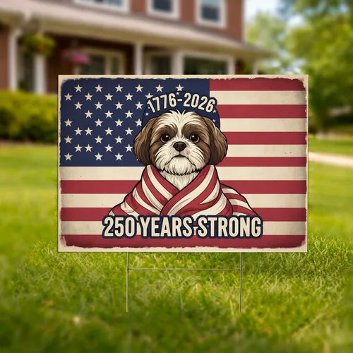 Shih Tzu American Flag Dog 1776-2026 - USA 250th Anniversary Independence Day Yard Sign