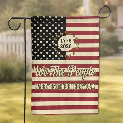 We The People Distressed Flag 1776-2026 - USA 250th Anniversary Patriotic Gift Garden Flag