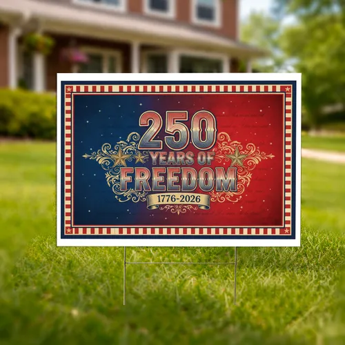 250 Years of Freedom 1776-2026 American Stars Stripes - USA 250th Anniversary Gift for Veterans Yard Sign