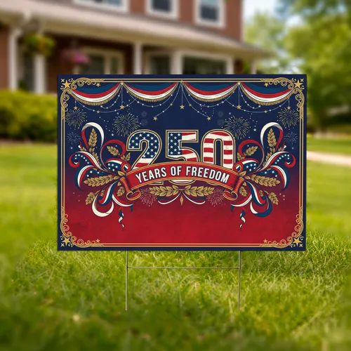 250 Years of Freedom American Flag - USA 250th Anniversary Patriotic Heritage Tribute Yard Sign