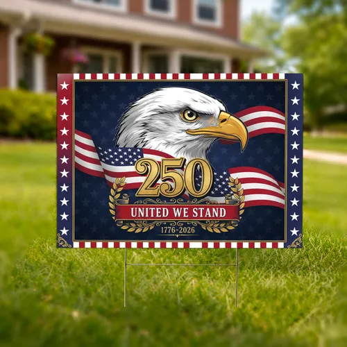 Bald Eagle American Flag 250th 1776-2026 United We Stand Independence Day USA Heritage Yard Sign
