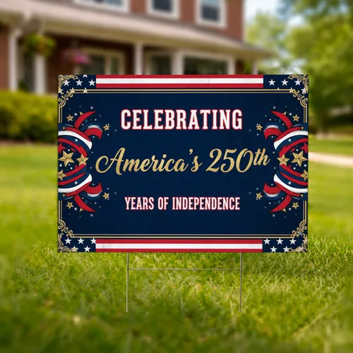 Celebrating America's 250th Independence Day Flag Border Red White Blue Ribbons Gold Stars Yard Sign