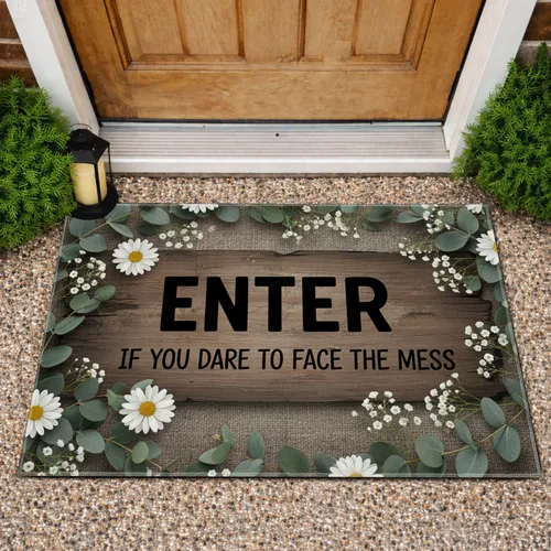Enter If You Dare Face The Mess Rustic Welcome - Home Entry Decor Gift Doormat