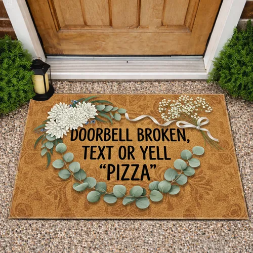 Funny Doorbell Broken Text Pizza Message Eucalyptus Baby's Breath Home Entry Decor Doormat