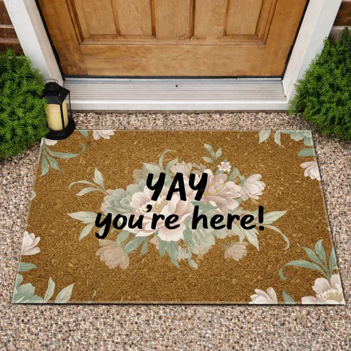 YAY You're Here! Floral Botanicals - Entryway Decor Gift Doormat