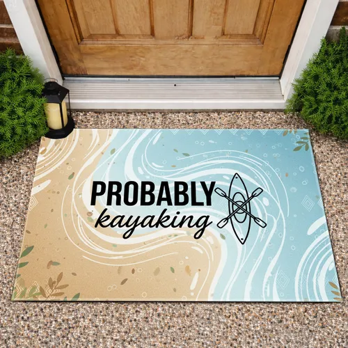 Probably Kayaking Kayak Paddle Water - Kayaking Lover Lifestyle Gift Doormat