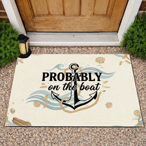 Classic Boat Anchor 'Probably on the Boat' - Nautical Home Decor Gift for Boat Owners Doormat