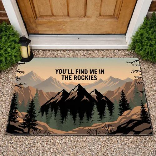 YOU'LL FIND ME IN THE ROCKIES Three Peaks Mountain Range Pine - Outdoor Living Home Decor Gift Doormat