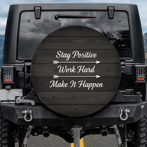 Stay Positive Work Hard Make It Happen Script Arrows Wood Plank - Inspirational Gift Spare Tire Cover