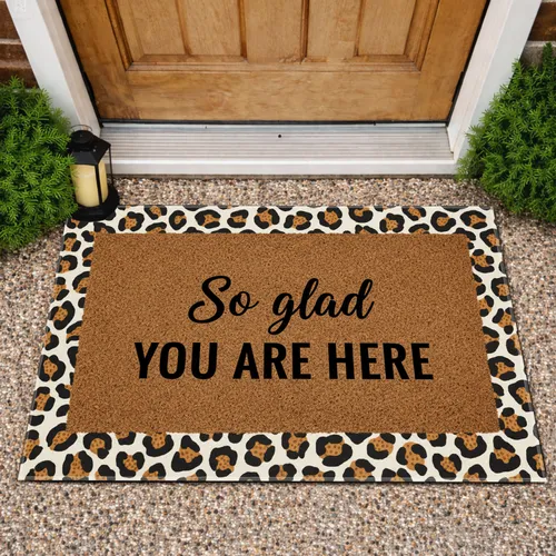 Welcome So Glad YOU ARE HERE Leopard Print - Everyday Home Decor Gift Doormat