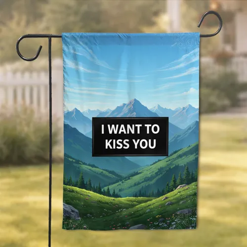 "I Want To Kiss You" Text Mountain Valley - Romantic Gift for Loved One Garden Flag