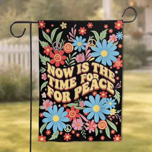 Now Is The Time For Peace Slogan Floral - Retro 60s 70s Home Decor Gift Garden Flag