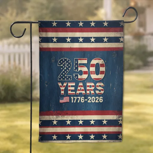 American Flag 250 Years 1776-2026 - USA 250th Anniversary Celebration Garden Flag
