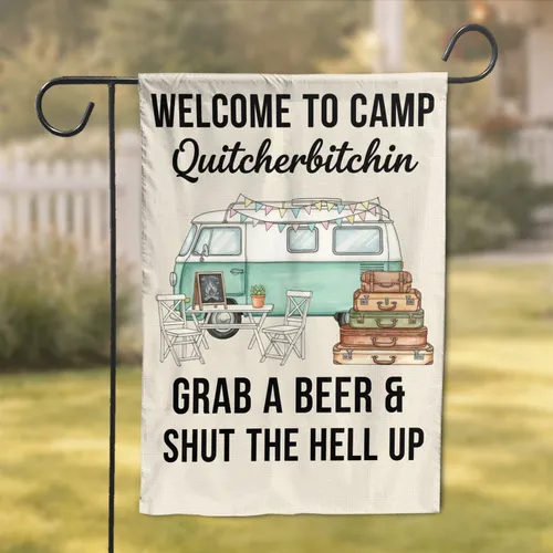 Funny Vintage Camper Van Welcome Camp Shut Up - Outdoor Living Decor Gift Garden Flag