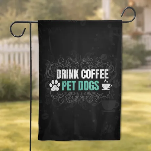 Drink Coffee Pet Dogs Paw Print Coffee Cup - Home Decor Gift for Coffee Dog Lovers Garden Flag