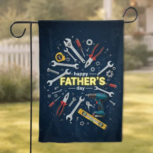 Handyman Tools Father's Happy Day Text - Father's Day Gift for Dad Garden Flag