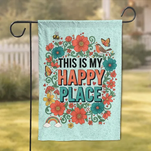 This Is My Happy Place Garden Flowers Bird - Everyday Decor Garden Flag