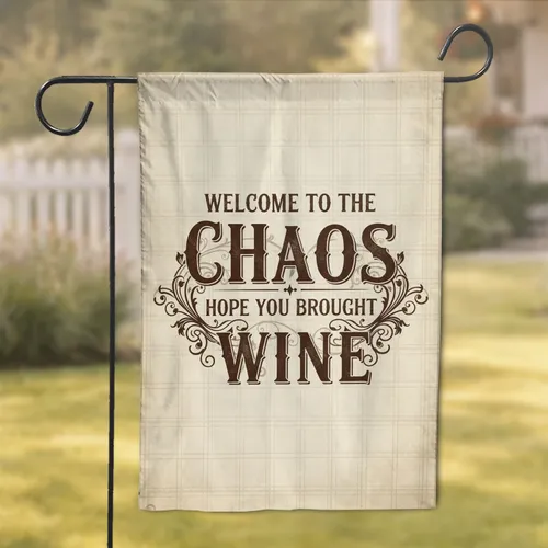 Distressed Chaos Wine Quote Scrollwork - Entertaining Home Decor Gift for Wine Lovers Garden Flag